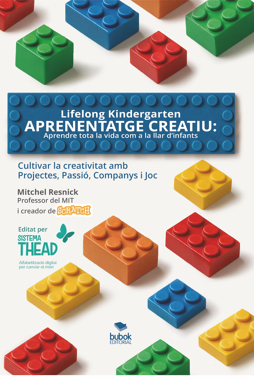 Aprenentatge Creatiu: Aprendre tota la vida com a la llar d'infants (Lifelong Kindergarten)