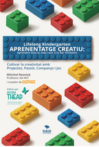 Aprenentatge Creatiu: Aprendre tota la vida com a la llar d'infants (Lifelong Kindergarten)